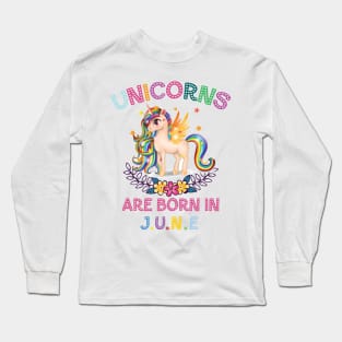 Unicorns Are Born In June Long Sleeve T-Shirt